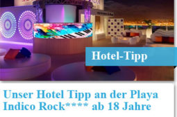 Unser Hotel Tipp an der Playa – Indico Rock**** ab 18 Jahre